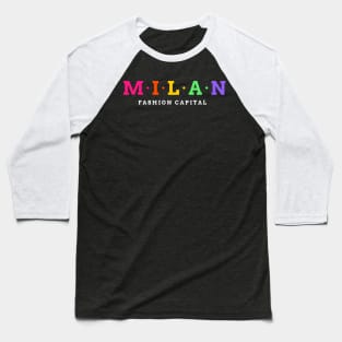 Milan, Italy. Fashion Capital. Baseball T-Shirt